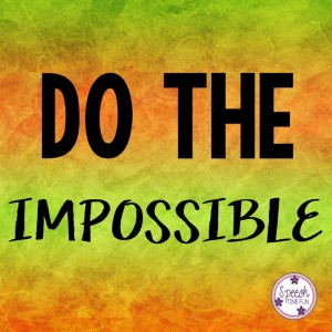 Do The Impossible - Speech Time Fun
